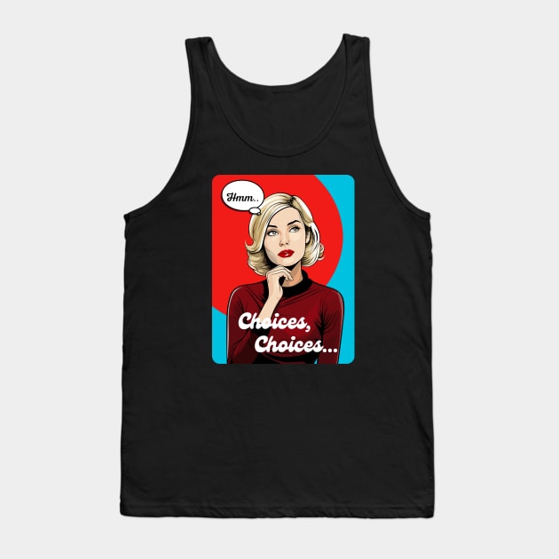 Choices, Choices Tank Top by RoryRocket